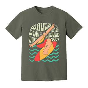 Waves ,Don't should wait you   DTG pure cotton t-shirts