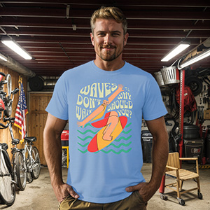 Waves ,Don't should wait you   DTG pure cotton t-shirts
